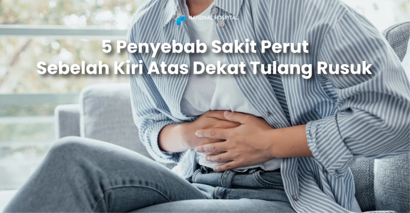 5 Penyebab Sakit Perut Sebelah Kiri Atas Dekat Tulang Rusuk