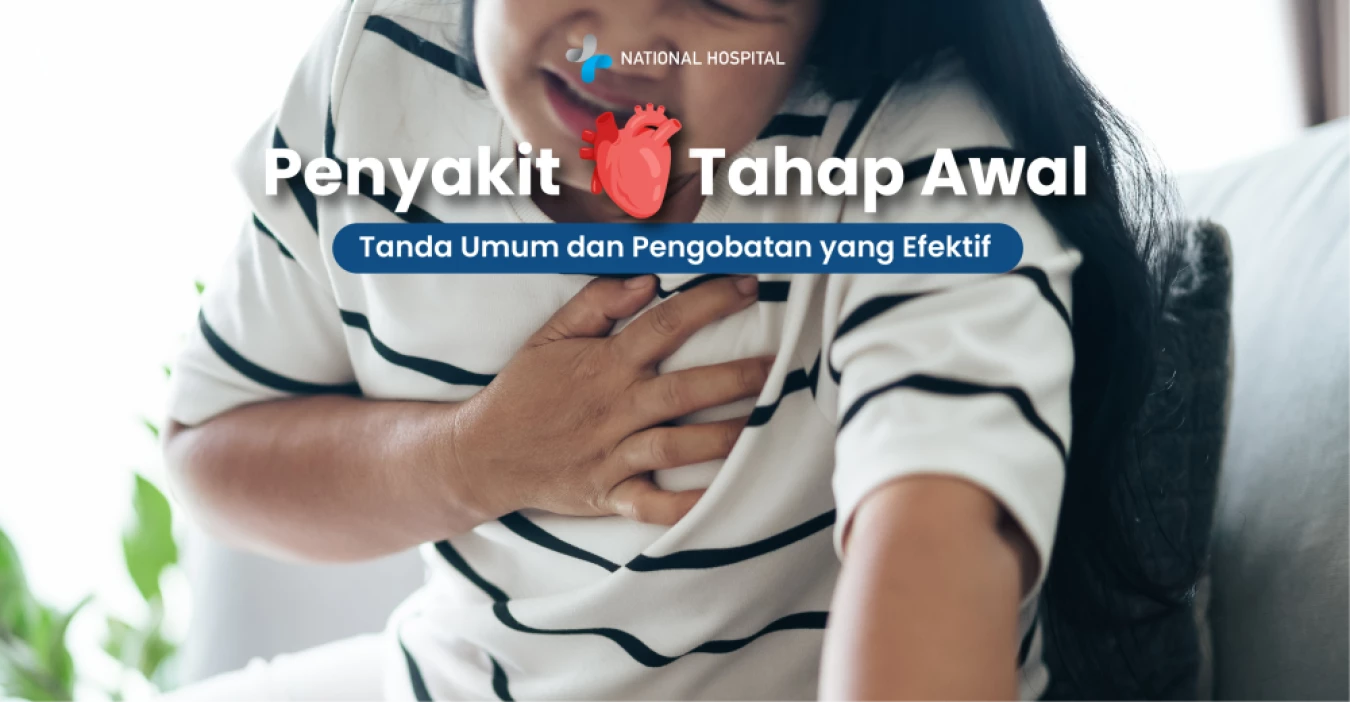 Penyakit Jantung pada Tahap Awal: Gejala Umum dan Pengobatan Efektif