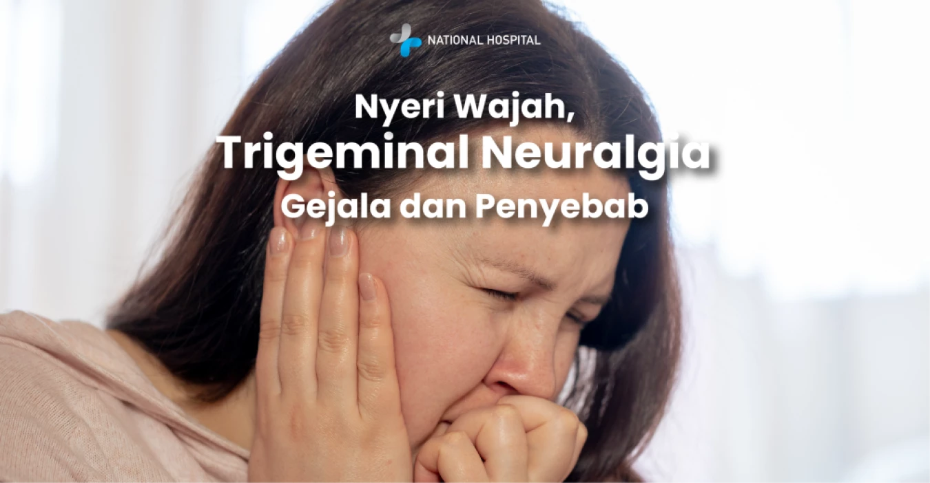 Neuralgia Trigeminal - Gejala dan Penyebab