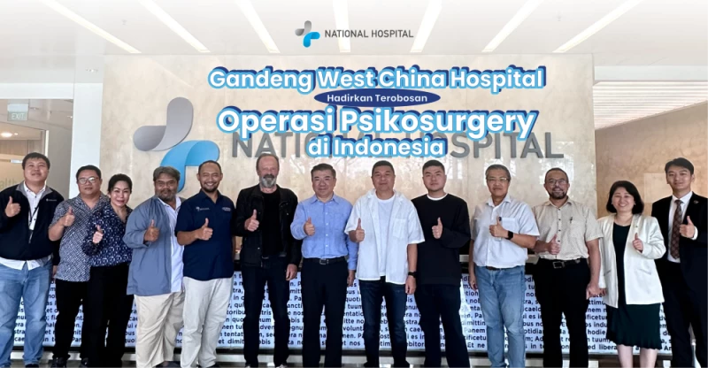 A New Breakthrough in Indonesia: Collaboration Between National Hospital and West China Hospital Introduces Psychosurgery Services