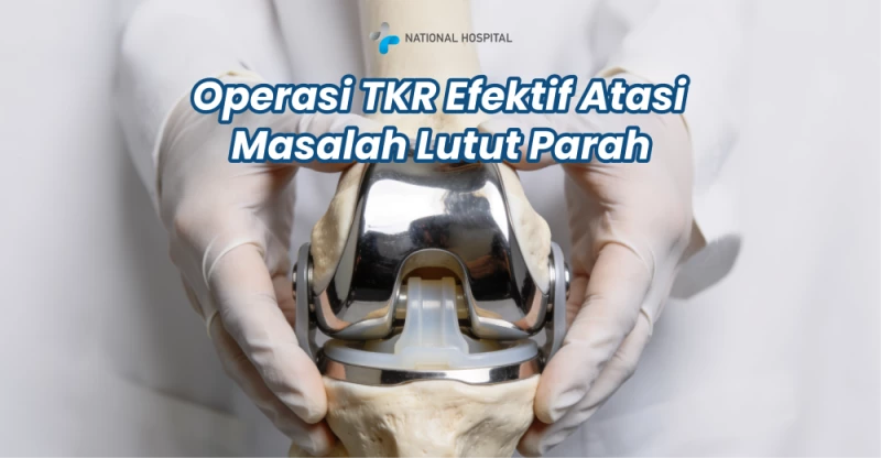 Operasi Knee Replacement: Apakah Efektif untuk Mengatasi Pengapuran Lutut Berat?
