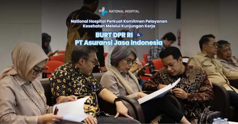 National Hospital Strengthens Its Commitment to Healthcare Services Through a Working Visit by BURT of the Indonesian House of Representatives and PT Asuransi Jasa Indonesia