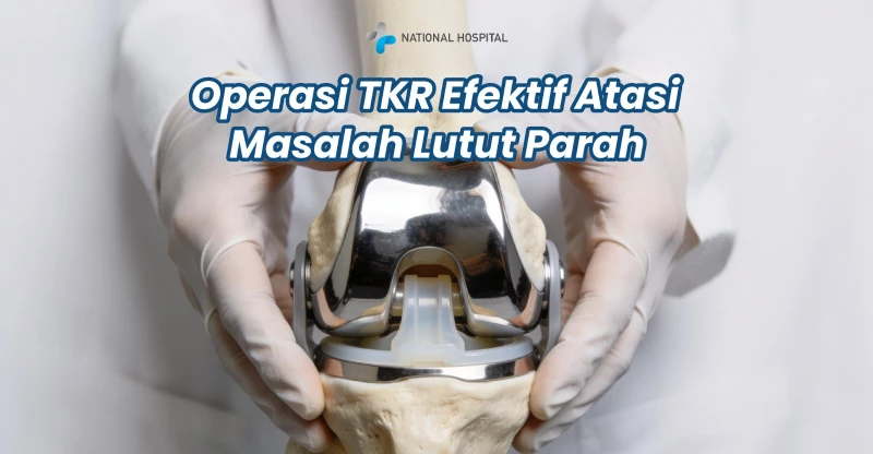 Operasi Total Knee Replacement
