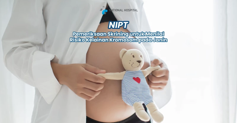 Tes NIPT (Non Invasive Prenatal Testing)